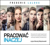 Audiobooki - biznes i ekonomia - Pracować inaczej. Nowatorski model organizacji inspirowany kolejnym etapem rozwoju ludzkiej świadomości - miniaturka - grafika 1