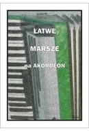 Książki o muzyce - Łatwe marsze na akordeon - A. Częstochowski - miniaturka - grafika 1