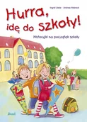 Książki edukacyjne - Hurra, idę do szkoły! Historyjki na początek szkoły - miniaturka - grafika 1
