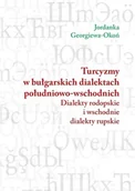Filologia i językoznawstwo - Księgarnia Akademicka Turcyzmy w bułgarskich dialektach południowo-wschodnich - miniaturka - grafika 1