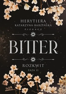 Rozkwit. Faza 2. Bitter. Tom 2.2 - Literatura obyczajowa - miniaturka - grafika 1
