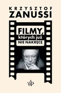 Biografie i autobiografie - Filmy, których już nie nakręcę - miniaturka - grafika 1