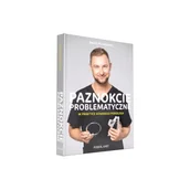 Zdrowie - poradniki - Paznokcie Problematyczne w Praktyce Znanego Podologa - książka 1 szt. - miniaturka - grafika 1