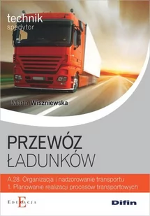 Przewóz ładunków - MARTA WISZNIEWSKA - Podręczniki dla szkół zawodowych - miniaturka - grafika 1