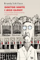 Książki medyczne - Doktor White i jego głowy, czyli śmiałe eksperymenty w transplantologii - miniaturka - grafika 1