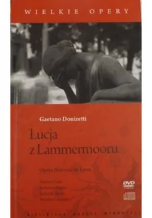 Łucja z Lammermooru Wielkie Opery DVD plus CD - Książki o muzyce - miniaturka - grafika 1