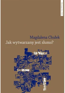 Jak wytwarzany jest slums? - Felietony i reportaże - miniaturka - grafika 1
