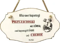 Dewocjonalia - Tabliczka drewniana - Nie ma lepszej przyjaciółki niż córka, ani lepszej... - miniaturka - grafika 1