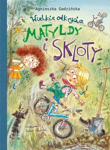 Skrzat Wielkie odkrycia Matyldy i Skloty - Agnieszka Gadzińska - Powieści i opowiadania - miniaturka - grafika 2