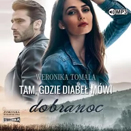 Audiobooki - romanse - StoryBox Tam, gdzie diabeł mówi dobranoc. Audiobook Weronika Tomala - miniaturka - grafika 1