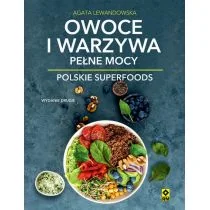 Owoce i warzywa pełne mocy Polskie superfoods w.2 - Diety, zdrowe żywienie - miniaturka - grafika 1