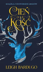Leigh Bardugo Cień i kość - Fantasy - miniaturka - grafika 1