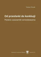 Filologia i językoznawstwo - Od przesłanki do konkluzji. Polskie czasowniki... - Tomasz Nowak - miniaturka - grafika 1