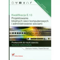 Podręczniki dla szkół zawodowych - Kwalifikacja E.13. Projektowanie lokalnych sieci komputerowych i administrowanie sieciami - miniaturka - grafika 1