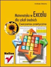 Matematyka w Excelu dla szkół średnich. Ćwiczenia praktyczne - Aplikacje biurowe - miniaturka - grafika 1