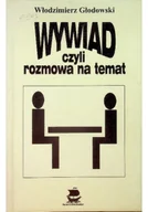 Felietony i reportaże - Wywiad czyli rozmowa na temat - miniaturka - grafika 1