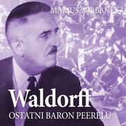 Audiobooki - biografie - Waldorff. Ostatni baron Peerelu - miniaturka - grafika 1
