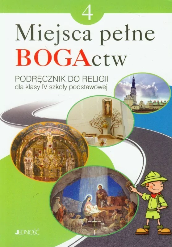 Jedność - Edukacja Krzysztof Mielnicki, Elżbieta Kondrak, Bogusław Nosek Miejsca pełne BOGActw. Klasa 4.  Podręcznik