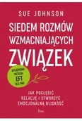 Poradniki hobbystyczne - Siedem rozmów wzmacniających związek. Jak pogłębić relację i stworzyć emocjonalną bliskość. - miniaturka - grafika 1
