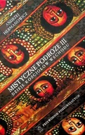 Religia i religioznawstwo - Mistyczne podróże Tom III Dzieje kościołów ze wschodu - miniaturka - grafika 1