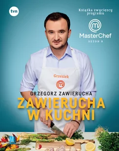 Grzegorz Zawierucha Zawierucha w kuchni Książka zwycięzcy programu MasterChef - Książki kucharskie - miniaturka - grafika 1