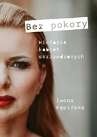 Felietony i reportaże - Bez pokory. Historie kobiet skrzywdzonych - miniaturka - grafika 1