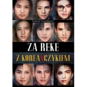 Pamiętniki, dzienniki, listy - Sawińska Anna Za rękę z Koreańczykiem - miniaturka - grafika 1