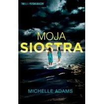 Michelle Adams Moja siostra - Thrillery - miniaturka - grafika 1