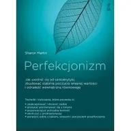 Psychologia - Perfekcjonizm. Jak uwolnić się od samokrytyki, zbudować stabilne poczucie własnej wartości i odnaleźć wewnętrzną równowagę - miniaturka - grafika 1