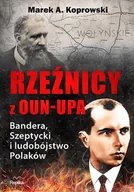 Historia świata - Zbrodnie ukraińskiego nacjonalizmu Bandera Szeptycki OUN-UPA Koprowski Marek A - miniaturka - grafika 1