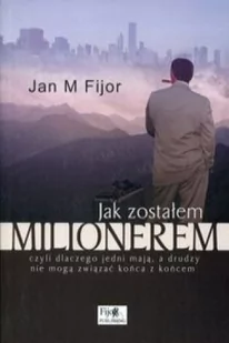 Fijorr Jak zostalem milionerem - Fijor Jan M. - Biografie i autobiografie - miniaturka - grafika 2