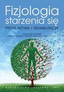 Podręczniki dla szkół wyższych - Fizjologia starzenia się - Wydawnictwo Naukowe PWN - miniaturka - grafika 1