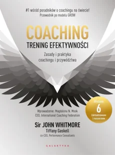 Coaching – trening efektywności. Zasady i praktyka coachingu i przywództwa - John Whitmore - Poradniki hobbystyczne - miniaturka - grafika 1