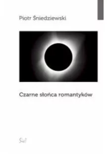 Czarne słońca romantyków - Filozofia i socjologia - miniaturka - grafika 2