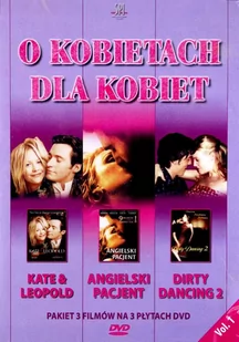O kobietach dla kobiet: Kate i Leopold / Angielski pacjent / Dirty Dancing 2 - Filmy obyczajowe DVD - miniaturka - grafika 1