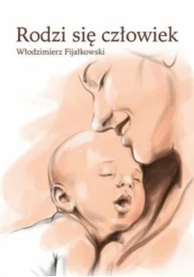 Fijałkowski Włodzimierz Rodzi się człowiek - Religia i religioznawstwo - miniaturka - grafika 2