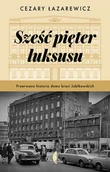 Felietony i reportaże - Sześć pięter luksusu Przerwana historia Domu Braci Jabłkowskich Łazarewicz Cezary - miniaturka - grafika 1