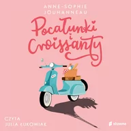 Audiobooki dla dzieci i młodzieży - Pocałunki i croissanty (plik audio) - miniaturka - grafika 1