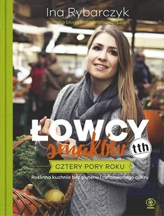 Ina Rybarczyk Łowcy smaków Cztery pory roku - Książki kucharskie - miniaturka - grafika 2