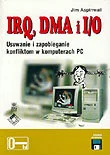 Systemy operacyjne i oprogramowanie - IRQ, DMA i I/O. Usuwanie i zapobieganie konfliktom w komputerach PC - miniaturka - grafika 1