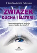 E-booki - poradniki - dr Danuta Adamska-Rutkowska Związek ducha i materii. Naukowe dowody na istnienie rzeczywistości równoległych - miniaturka - grafika 1