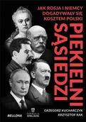 Historia świata - Piekielni sąsiedzi. Jak Rosja i Niemcy dogadywały się kosztem Polski (książka z autografem) - miniaturka - grafika 1