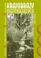 Felietony i reportaże - Krajobrazy Nieistniejących Wsi - miniaturka - grafika 1