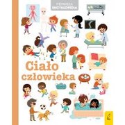 Książki edukacyjne - Ciało człowieka. Pierwsza encyklopedia - miniaturka - grafika 1