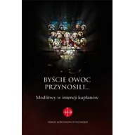 Religia i religioznawstwo - WYDAWNICTWO DUSZPASTERSTWA ROLNIKÓW Byście owoc przynosili... Modlitwy w intencji kapłanów Waldemar Cisło - miniaturka - grafika 1