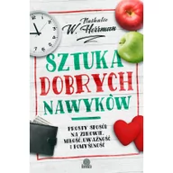 Poradniki psychologiczne - Illuminatio Sztuka dobrych nawyków. Prosty sposób na zdrowie, miłość, uważność i pomyślność - NATHALIE HERRMAN - miniaturka - grafika 1