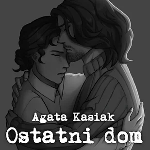 Ostatni dom Agata Kasiak - Audiobooki - literatura popularnonaukowa - miniaturka - grafika 1