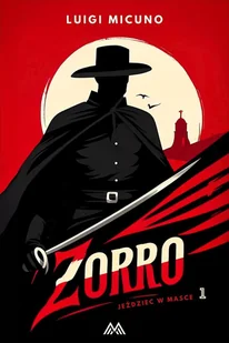 Zorro. Jeździec w masce. Tom 1 - E-booki dla dzieci i młodzieży - miniaturka - grafika 1