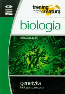 Barbara Bukała Trening Matura - Biologia Genetyka OMEGA - Podręczniki dla liceum - miniaturka - grafika 1