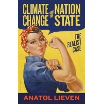 Anatol Lieven Climate Change and the Nation State The Realist Case - Książki religijne obcojęzyczne - miniaturka - grafika 1